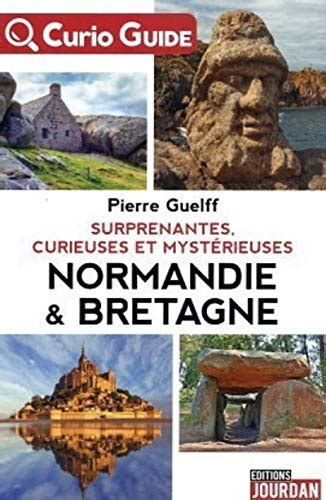 Curio Guide Surprenantes Curieuses Et Mystérieuses Normandie