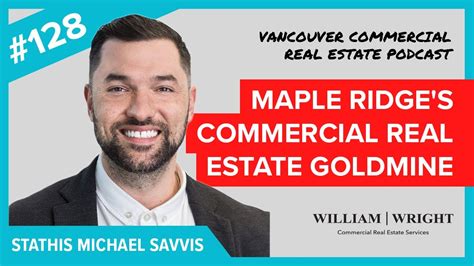 VCREP 128 Maple Ridge's Commercial Real Estate Goldmine | Vancouver