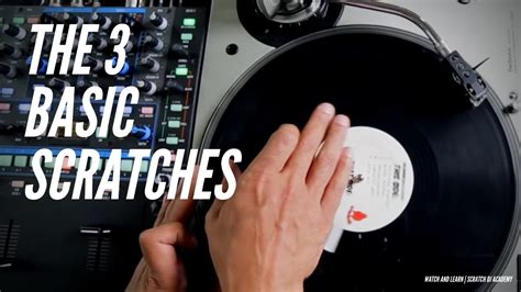 3 Basic Scratches Watch And Learn Scratch Dj Academy Youtube