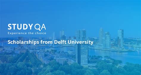 Studyqa — Scholarships From Delft University Of Technology