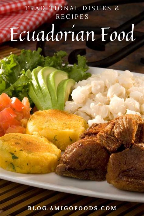 Ecuadorian Food Must Try Traditional Dishes Of Ecuador In Ecuadorian Food Food Food