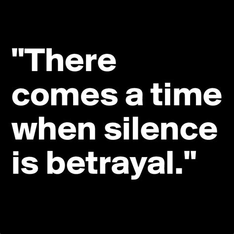 Just click the edit page button at the bottom of the page or learn more in the quotes submission guide. "There comes a time when silence is betrayal." - Post by ...