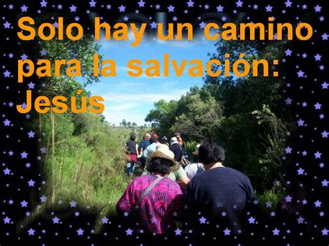 Conociendo El Evangelio De Jesús Desde Melo Solo Hay Un Camino Para La