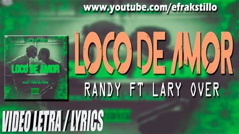 Randy Nota Loca Ft Lary Over Loco De Amor [video Letra Lyrics] Youtube