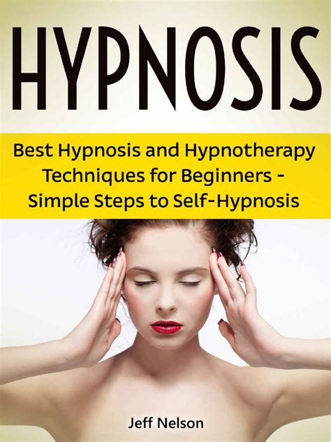 Hypnosis Best Hypnosis And Hypnotherapy Techniques For Beginners