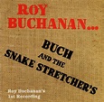 Roy Buchanan - Buch and the Snake Stretchers Lyrics and Tracklist | Genius