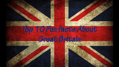 Top 10 Facts About Great Britain Youtube