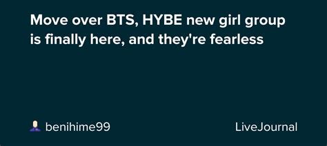 Move Over Bts Hybe New Girl Group Is Finally Here And They Re Fearless Ohnotheydidnt