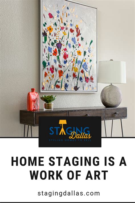 Home Staging Is A Work Of Art Home Staging Staging Home