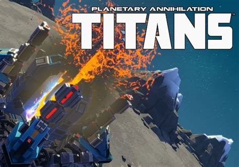 Planetary Annihilation Titans Steam Cd Key Royalcdkeys