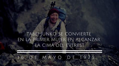 16 De Mayo 1975 Tabei Junko Se Convierte En La Primer Mujer En Alcanzar