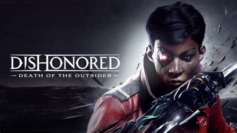 Dishonored Death To The Outsider Is Now Free On Epic Games Store