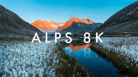 Alps 8k A Time Lapse Adventure Youtube