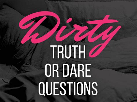 Truth Or Dare Questions Dirty Telegraph
