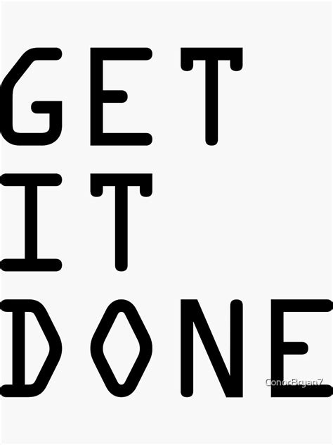 Get It Done Sticker By Conorbryan7 Redbubble