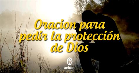 Oración Para Pedir La Protección De Dios