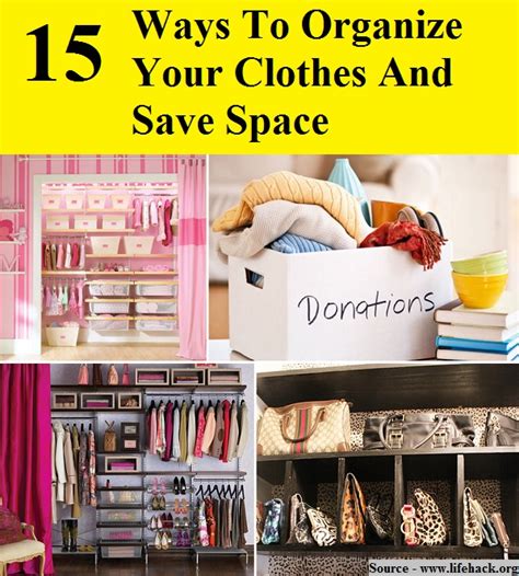 15 Ways To Organize Your Clothes And Save Space Home And Life Tips
