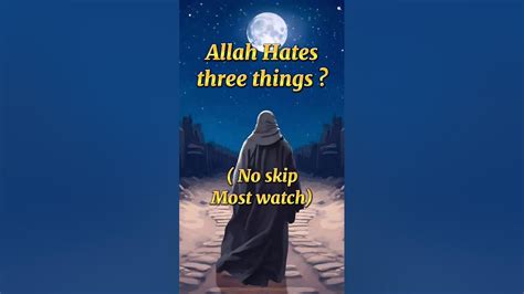 Allah Hates Three Things 😞viral Foryou Youtubeshorts Islamic Islamicshorts Shorts