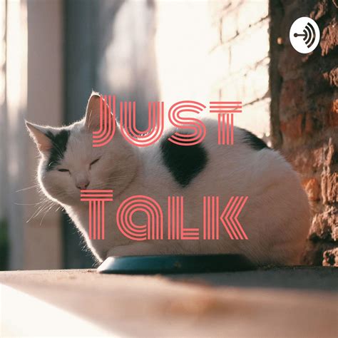 Just Talk Podcast Gadp Entz Listen Notes