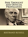 Free Thought and Official Propaganda by Bertrand Russell | NOOK Book ...