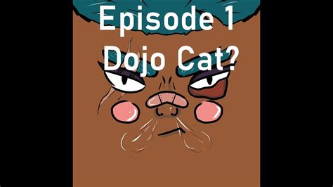 Episode 1 Dojo Cat Youtube