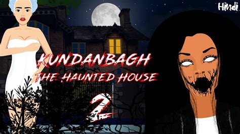 kundanbagh haunted house part 2 hindi animated horror story hyderabad youtube