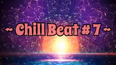 ~chill Beat 7~ Youtube