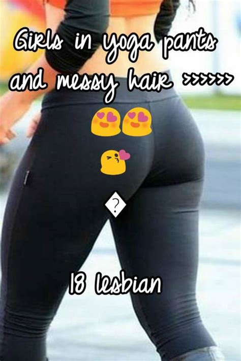 Girls In Yoga Pants And Messy Hair 😍😍😘😘 18 Lesbian