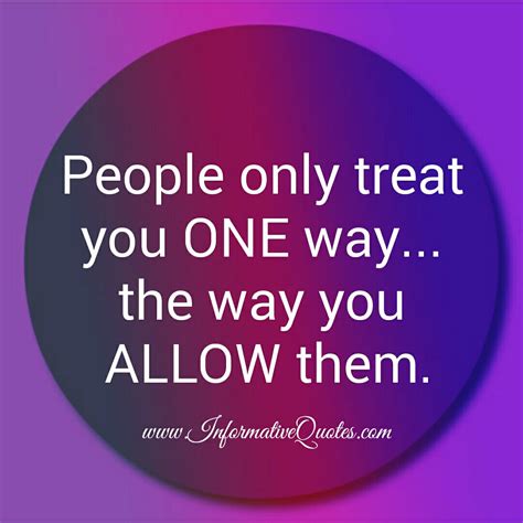 Quotes About How People Treat You Quotesgram