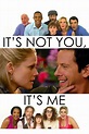 It's Not You, It's Me (2013) — The Movie Database (TMDb)