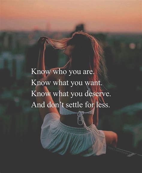 Dont Settle For Less Life Quotes Know Who You Are Fun To Be One