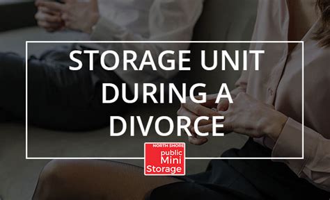 Why You Need A Storage Unit During A Divorce North Shore Mini