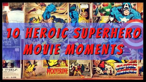 10 Heroic Superhero Movie Moments Reelrundown