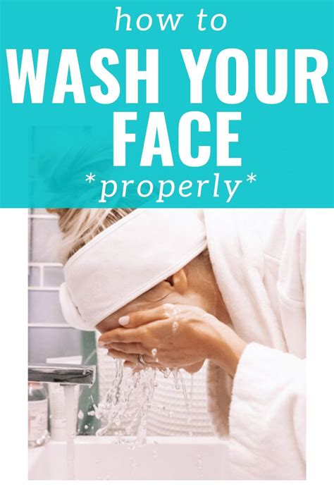 How To Wash Your Face Properly A Step By Step Guide To Cleansing In