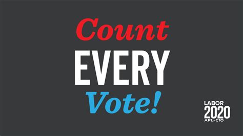 Every Vote Must Be Counted Afl Cio