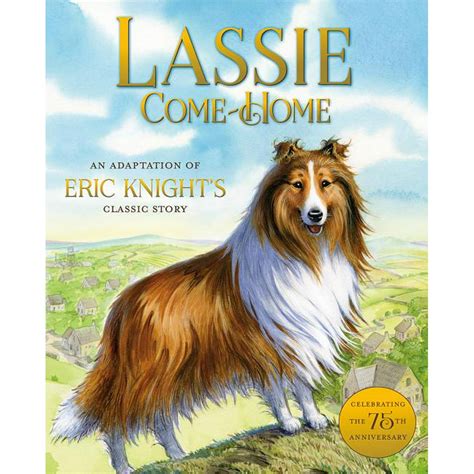 Lassie Come Home An Adaptation Of Eric Knights