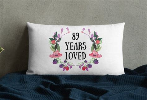 89 Years Loved Pillow Personalized Grandma Pillow For 89th Etsy