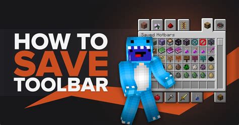 How To Save A Toolbar In Minecraft