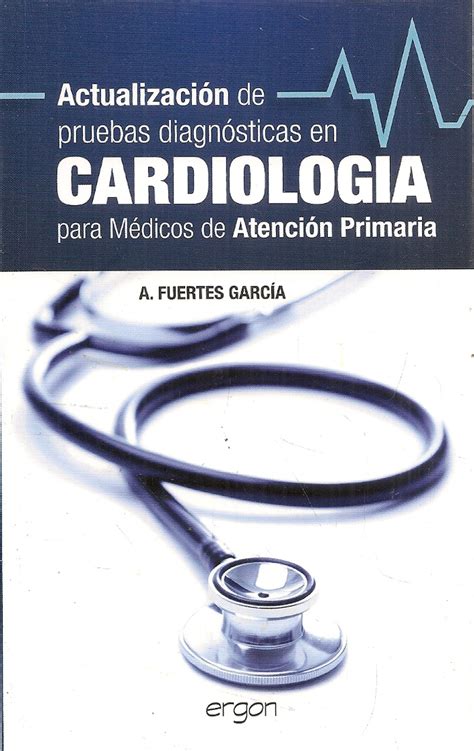 Actualización De Pruebas Diagnósticas En Cardiología Para Médicos De