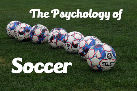 Sport Psychology For Soccer A Quick Overview Of Soccer Psychology