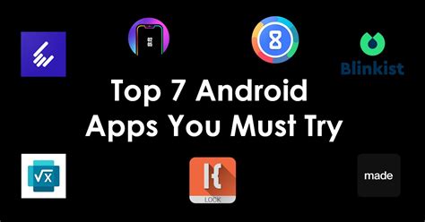 Top 7 Android Apps You Must Try Best Free Applications Techsavvy