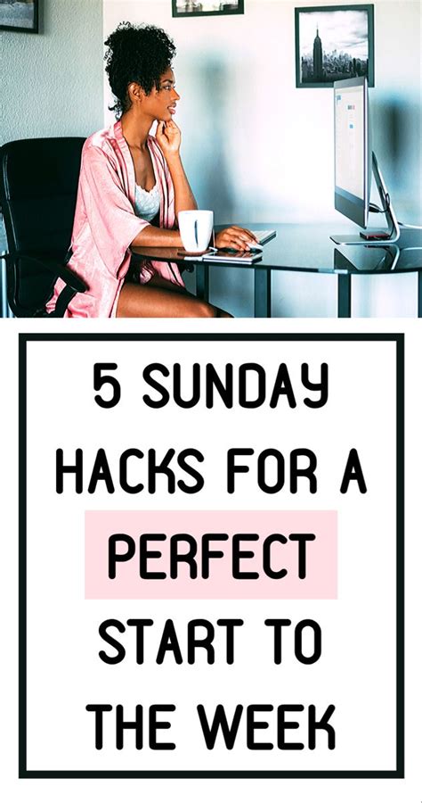 Start The Week Off Right By Making The Most Out Of Your Sundays Time