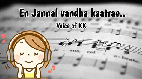 En Jannal Vandha Kaatrae Voice Of Kk Youtube