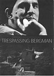 Trespassing Bergman (2013)