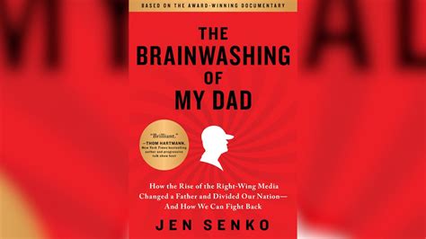 The Brainwashing Of My Dad Author On Right Wing Media
