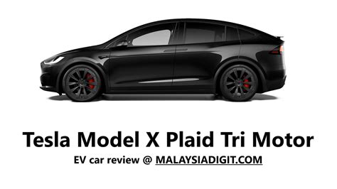 Tesla Model X Plaid Tri Motor Ev Car Review Malaysia Digit 1001 Best