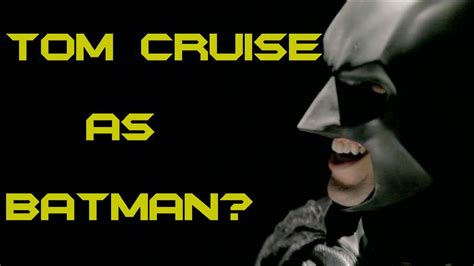 The Making Of Tom Cruise Batman Fail Youtube