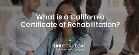 What Is A California Certificate Of Rehabilitation Unlock Legal