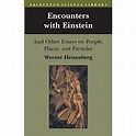 Used Encounters with Einstein: And Other Essays on People, Places and Particles (Princeton ...