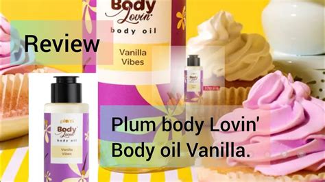 plum body lovin body oil vanilla review beauty plumgoodness fragrance bodyoil youtube